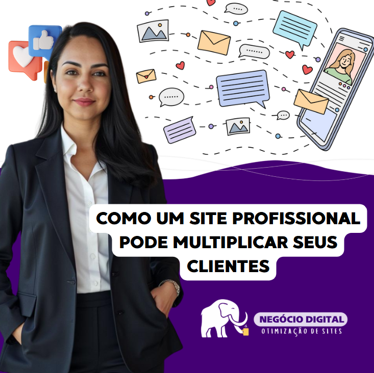 Como um Site Profissional Pode Multiplicar Seus Clientes