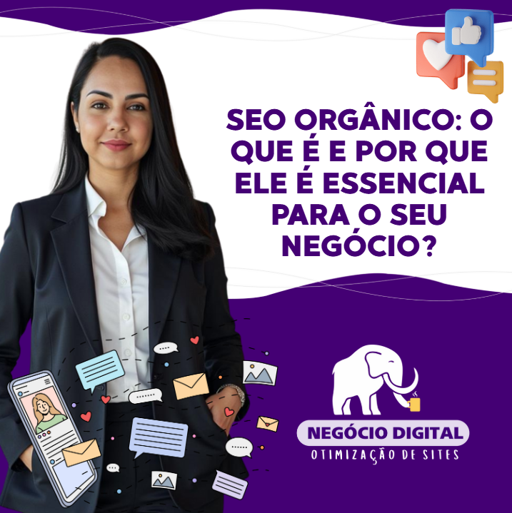 SEO Orgânico: O Que É e Por Que Ele É Essencial para o Seu Negócio?