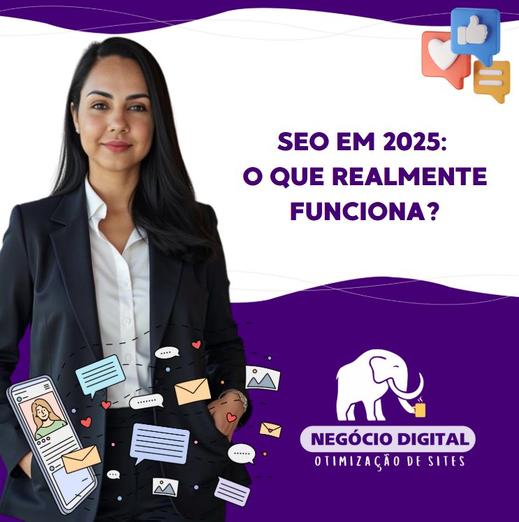 SEO em 2025: O Que Realmente Funciona?
